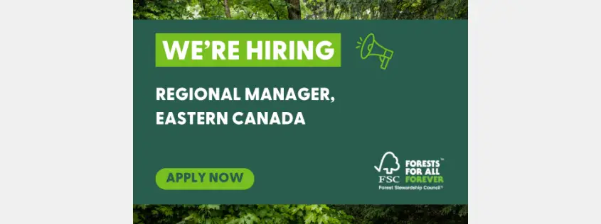 New job opportunity with FSC Canada: Regional Manager, Eastern Canada