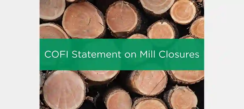 COFI Warns of Escalating Impacts from BC Mill Closures